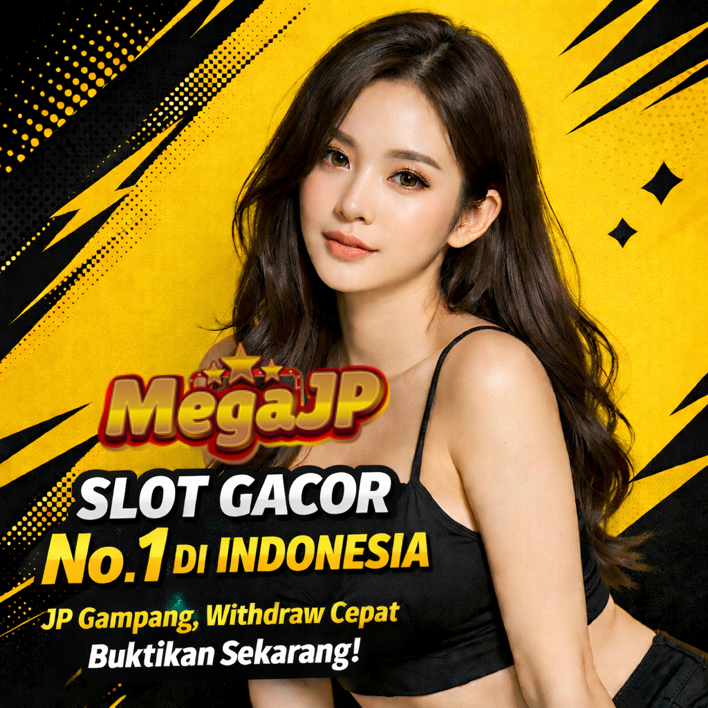 MEGAJP ⚡️ Situs Slot Gacor No. 1 Di Indonesia